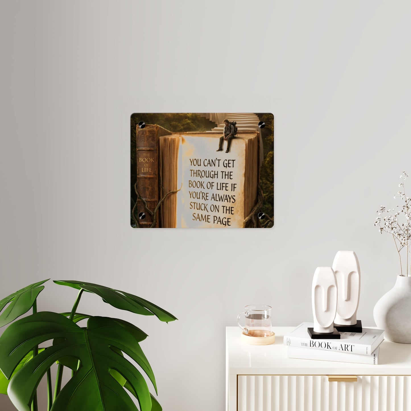 Acrylic Wall Art — "You Can't Get Through the Book of Life" Inspirational Quote Panel