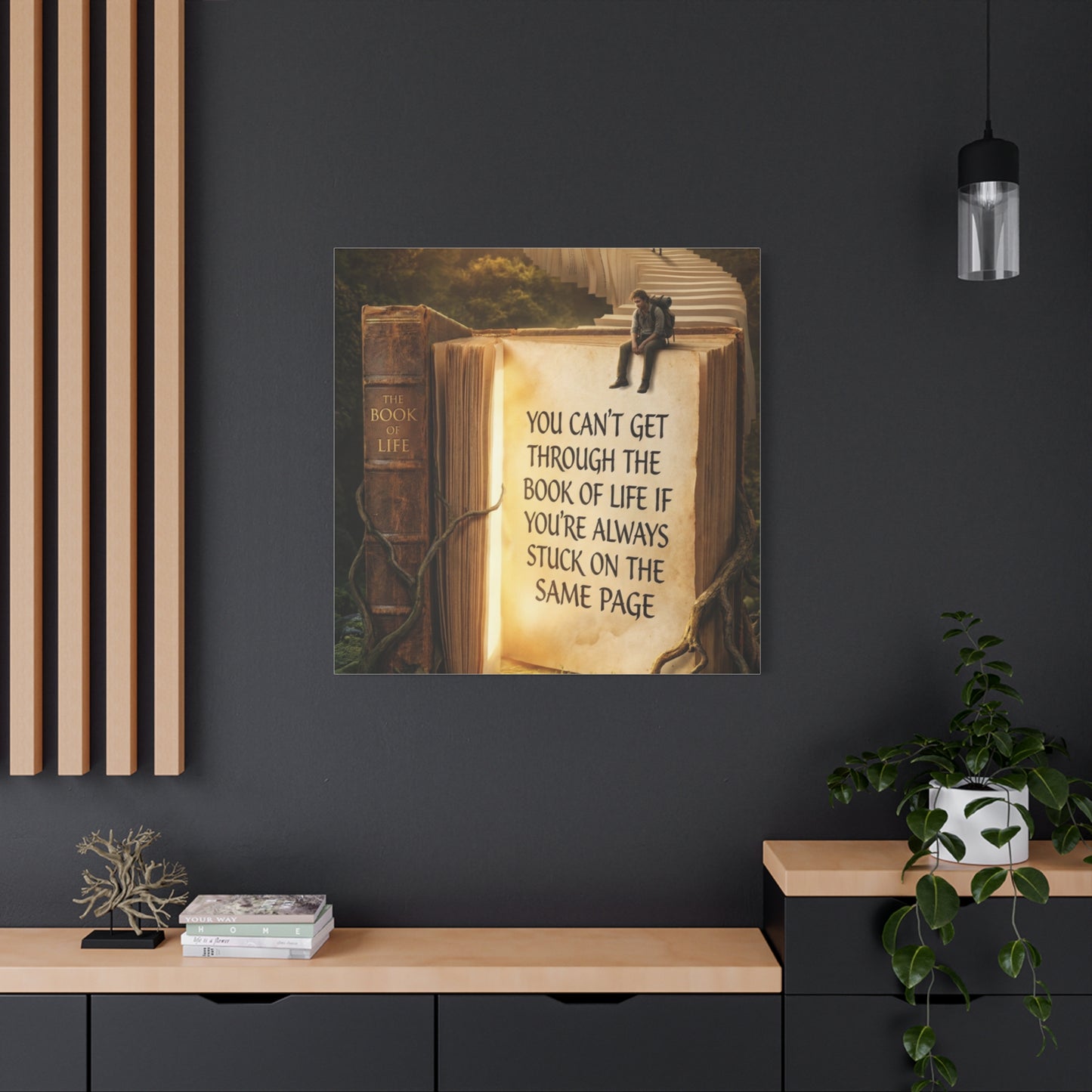 Inspirational Canvas Wall Art — "You Can't Get Through the Book of Life..."