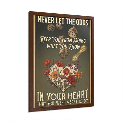 Framed Poster – "Never Let the Odds" Inspirational Floral Heart Art