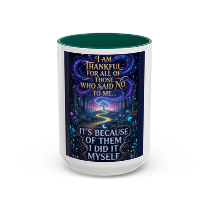 Inspirational Quote Mug — "I Am Thankful For All Of Those Who Said No To Me..." (11oz/15oz)