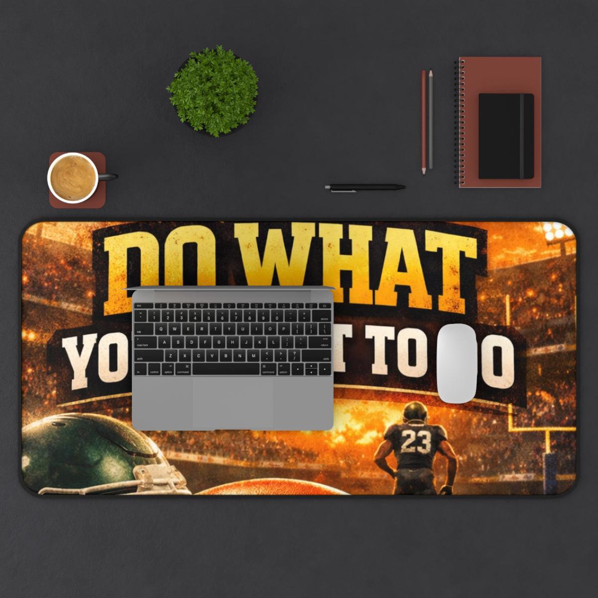 Desk Mat — 'Do What You've Got To Do' Football Motivational Gaming Desk Mat