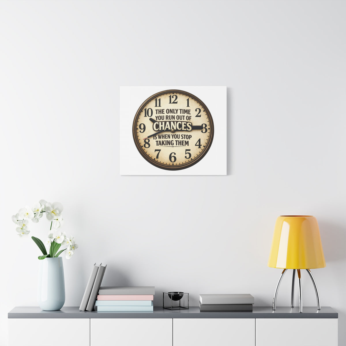 Inspirational Clock Canvas — “The Only Time You Run Out of Chances Is When You Stop Taking Them” Matte Wall Art