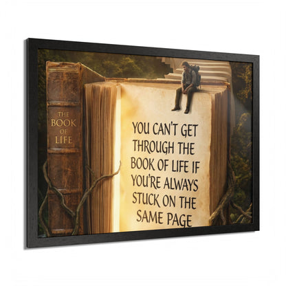 Framed Poster — Inspirational "You Can't Get Through the Book of Life" Quote (Literary Decor)
