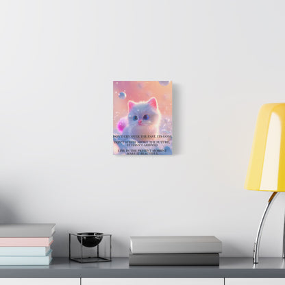 Cute White Kitten Satin Canvas Wall Art – “Don’t Cry Over the Past, It’s Gone” Inspirational Decor