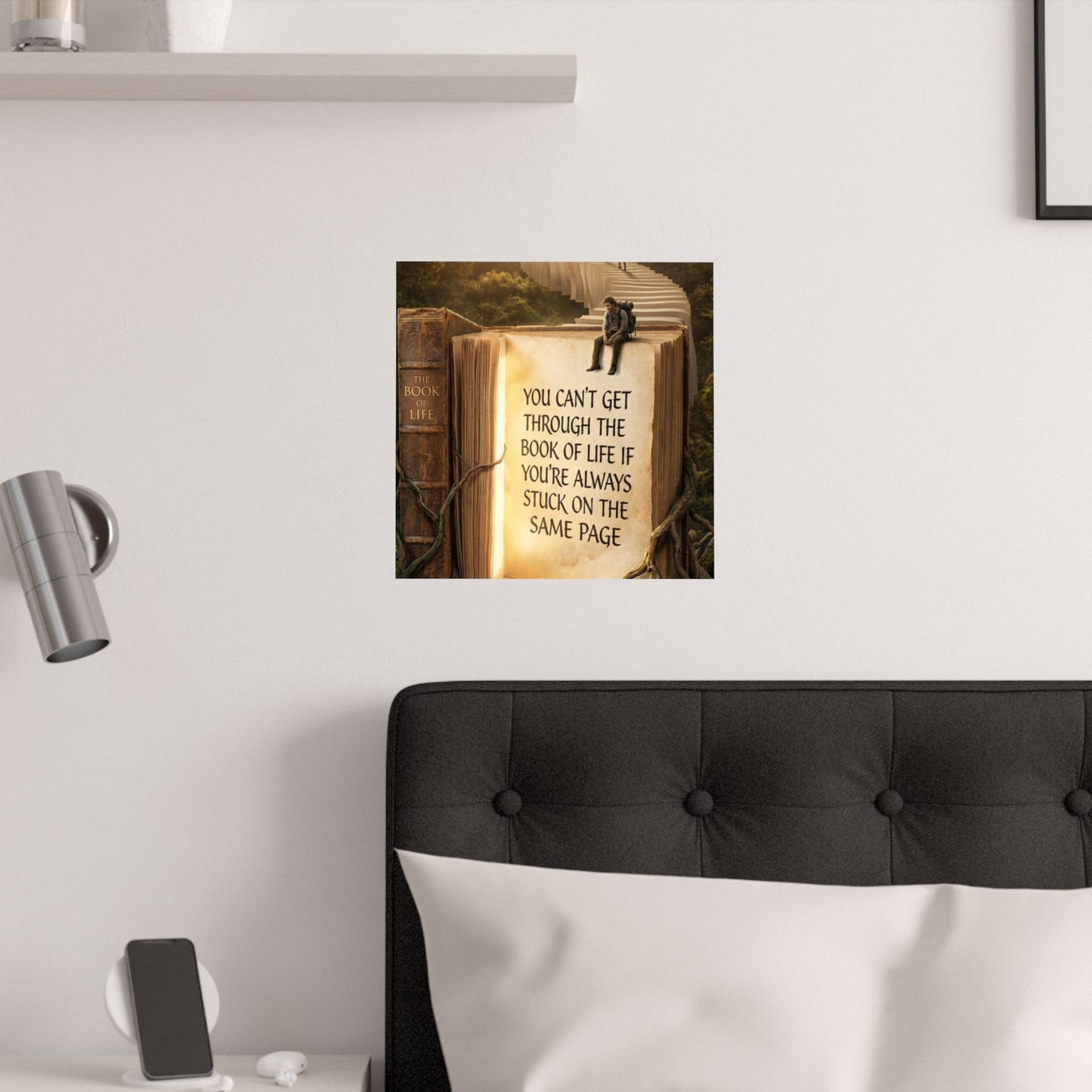 Inspirational Satin Poster — "You Can't Get Through The Book of Life" Quote