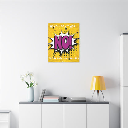 Motivational Pop Art Canvas – "If You Don't Ask, The Answer Will Always Be No!"