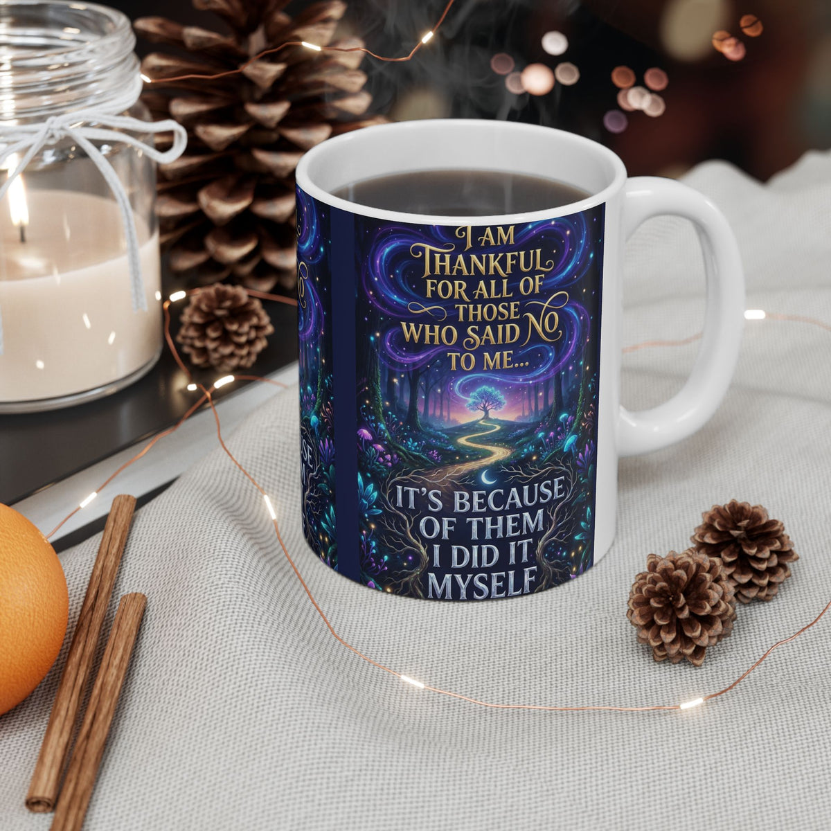 Inspirational Ceramic Mug - "I Am Thankful For All Those Who Said No To Me... I Did It Myself" - Motivational Coffee Cup