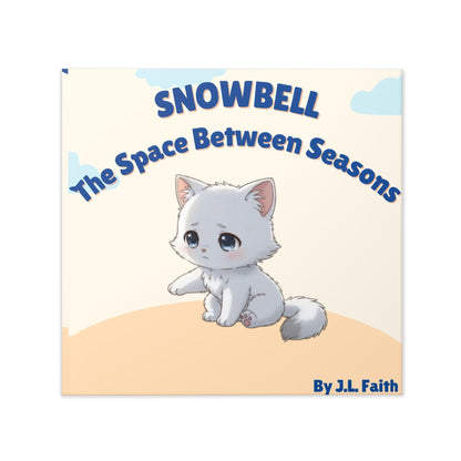 Hardcover Book — "Snowbell: The Space Between Seasons" Children's Book