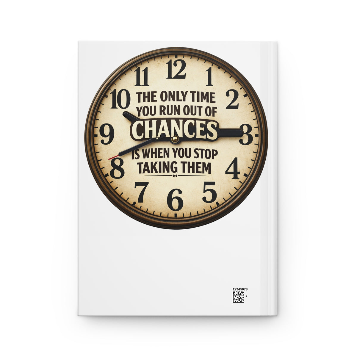 Hardcover Journal — Vintage Clock 'The Only Time You Run Out of Chances is When You Stop Taking Them'