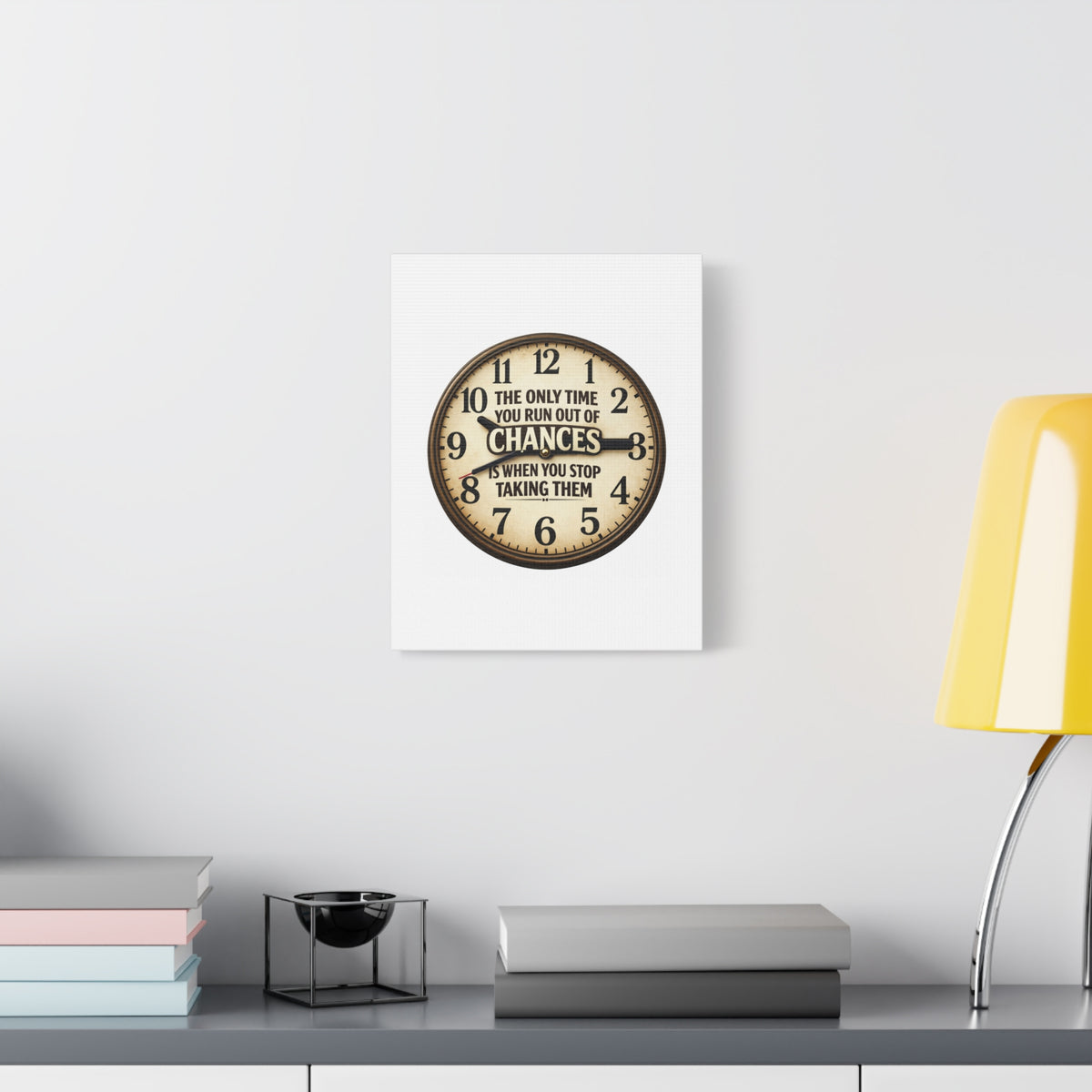 Inspirational Clock Canvas — “The Only Time You Run Out of Chances Is When You Stop Taking Them” Matte Wall Art