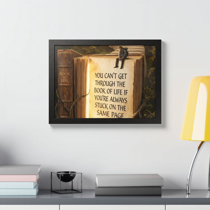 Framed Poster — Inspirational "You Can't Get Through the Book of Life" Quote (Literary Decor)