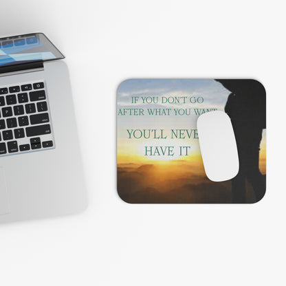 Motivational Sunrise Mouse Pad — "If You Don’t Go After What You Want, You’ll Never Have It"