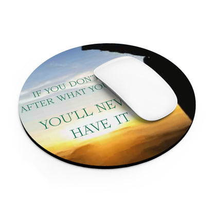 Inspirational Sunrise Mouse Pad — "If You Don't Go After What You Want You'll Never Have It" Motivational Desk Mat