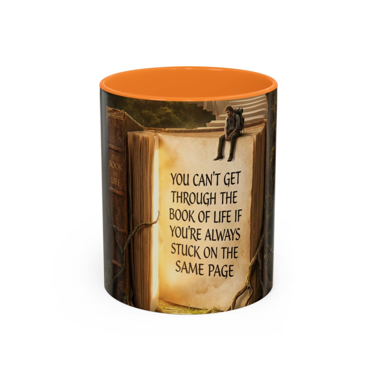 Inspirational Book Quote Mug — "You Can't Get Through the Book of Life if You're Always Stuck on the Same Page" (11oz/15oz)