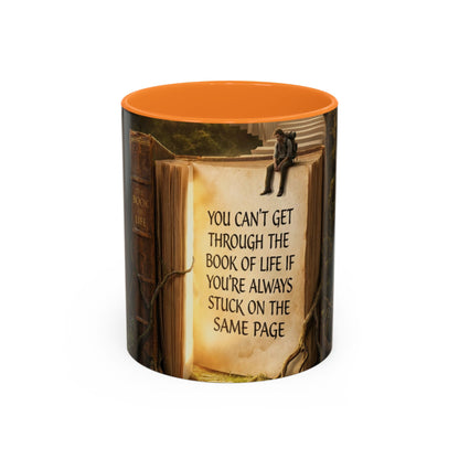 Inspirational Book Quote Mug — "You Can't Get Through the Book of Life if You're Always Stuck on the Same Page" (11oz/15oz)
