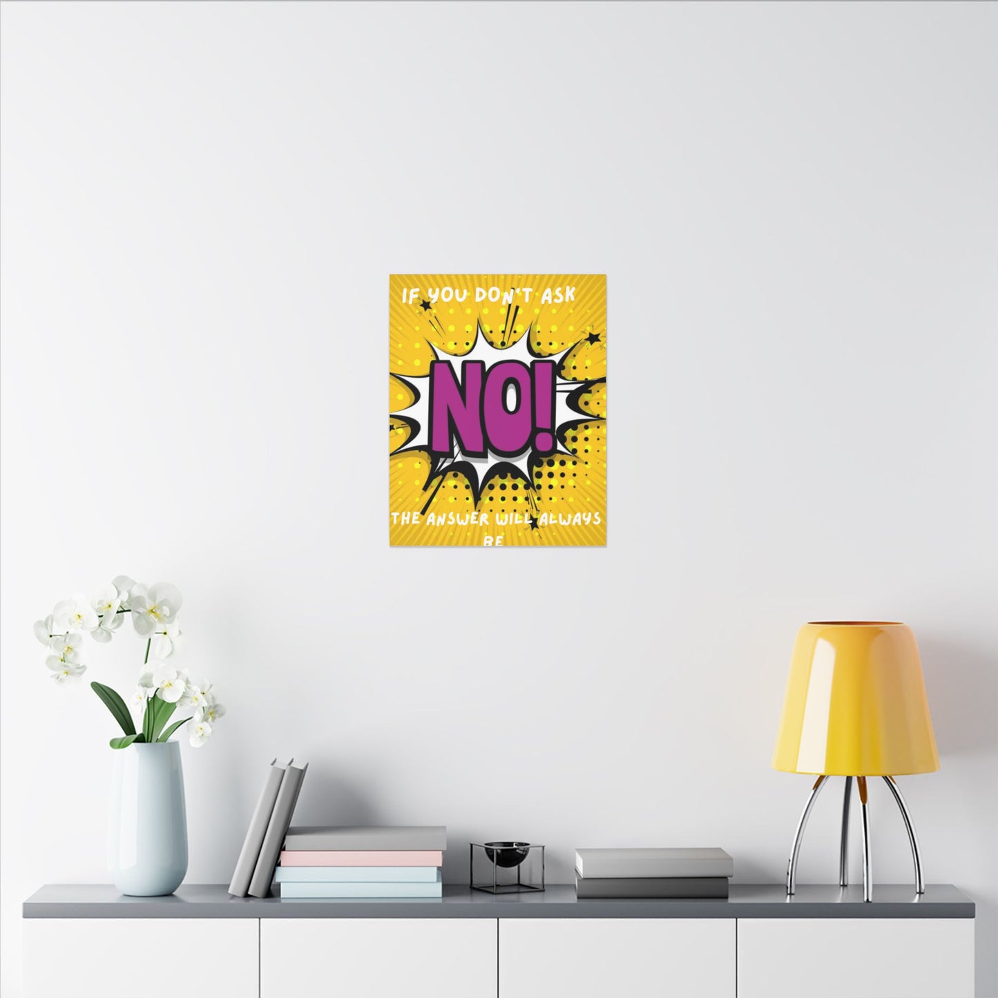 Motivational Pop Art Canvas – "If You Don't Ask, The Answer Will Always Be No!"
