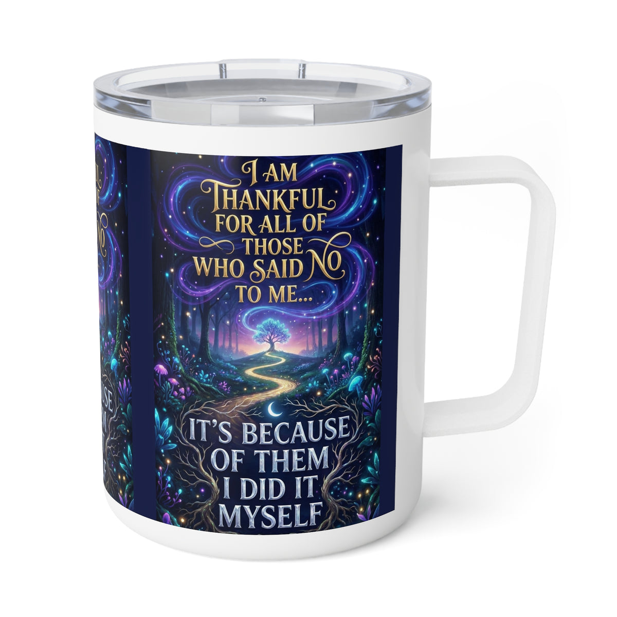 Insulated Coffee Mug - "I Am Thankful For All Of Those Who Said No To Me... It's Because Of Them I Did It Myself" Inspirational Travel [...]