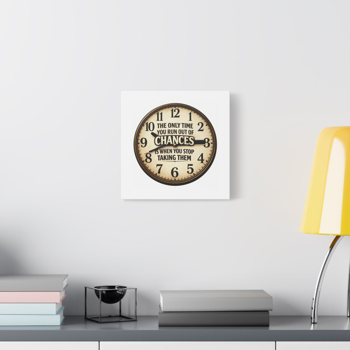 Inspirational Clock Canvas — “The Only Time You Run Out of Chances Is When You Stop Taking Them” Matte Wall Art