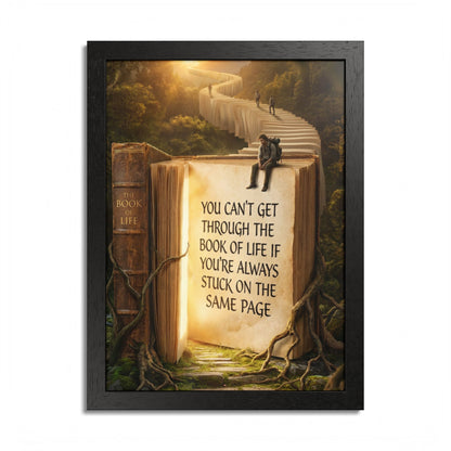 Framed Poster — Inspirational "You Can't Get Through the Book of Life" Quote (Literary Decor)