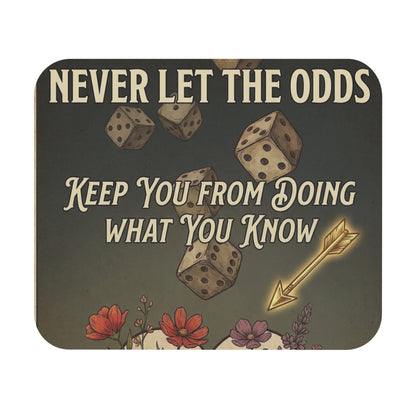 Mouse Pad — "Never Let the Odds" Motivational Dice Desk Mat