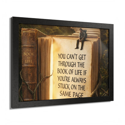 Framed Poster — Inspirational "You Can't Get Through the Book of Life" Quote (Literary Decor)
