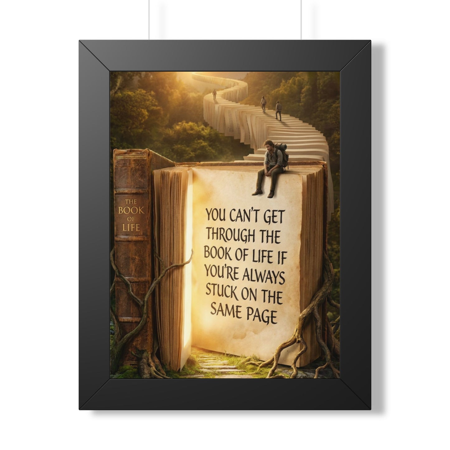 Inspirational Framed Poster - "You Can't Get Through the Book of Life"