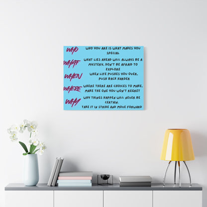 Inspirational Quote Satin Canvas Wall Art — 'Who/What/When/Where/Why' Motivational Print