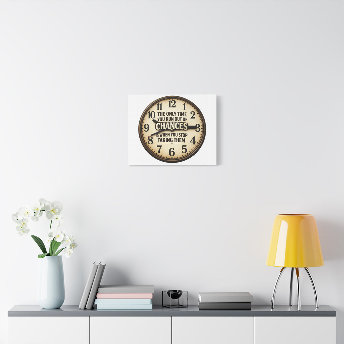 Inspirational Clock Canvas — “The Only Time You Run Out of Chances Is When You Stop Taking Them” Matte Wall Art
