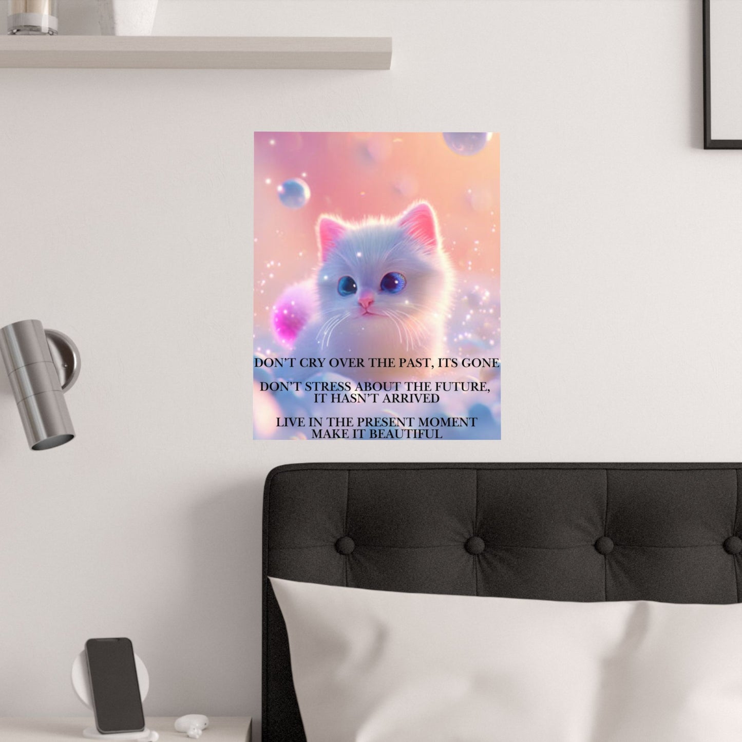 Inspirational Cute Kitten Satin Poster — "Don't Cry Over the Past, It's Gone"
