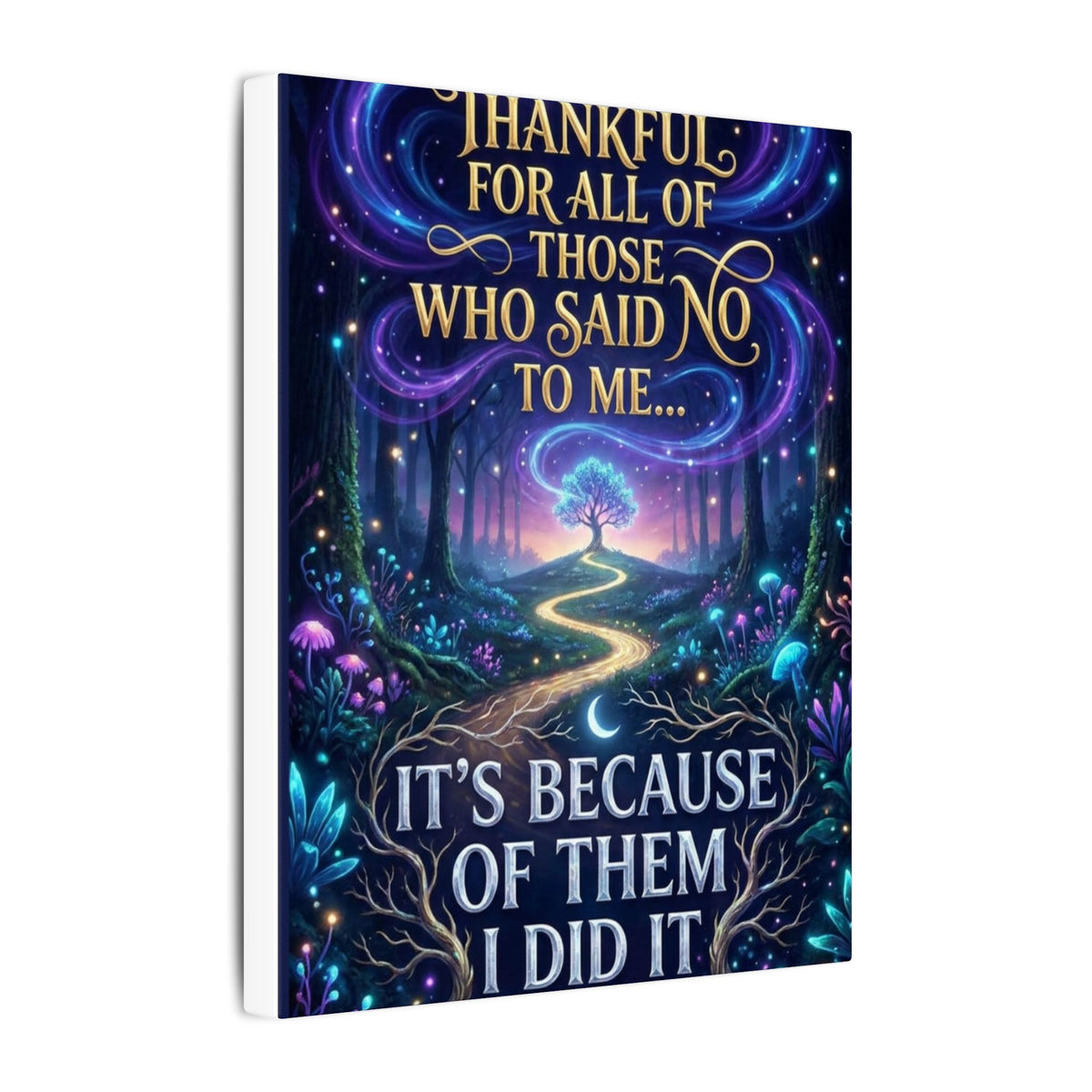 Canvas Wall Art - "Thankful for All of Those Who Said No to Me... It's Because of Them I Did It" Inspirational Motivational Print