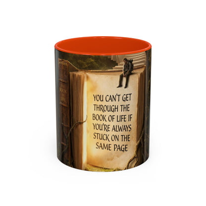 Inspirational Book Quote Mug — "You Can't Get Through the Book of Life if You're Always Stuck on the Same Page" (11oz/15oz)