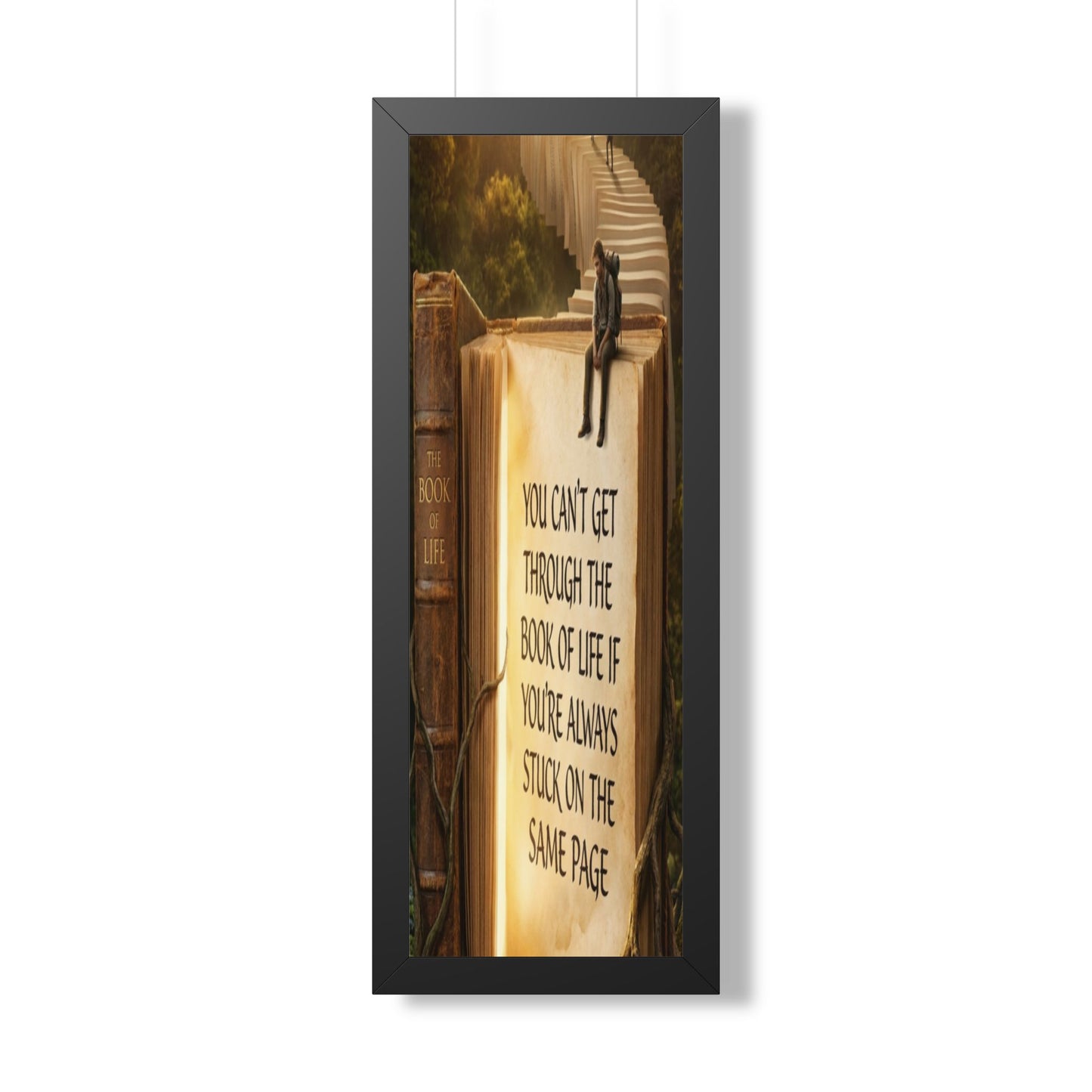 Inspirational Framed Poster - "You Can't Get Through the Book of Life"