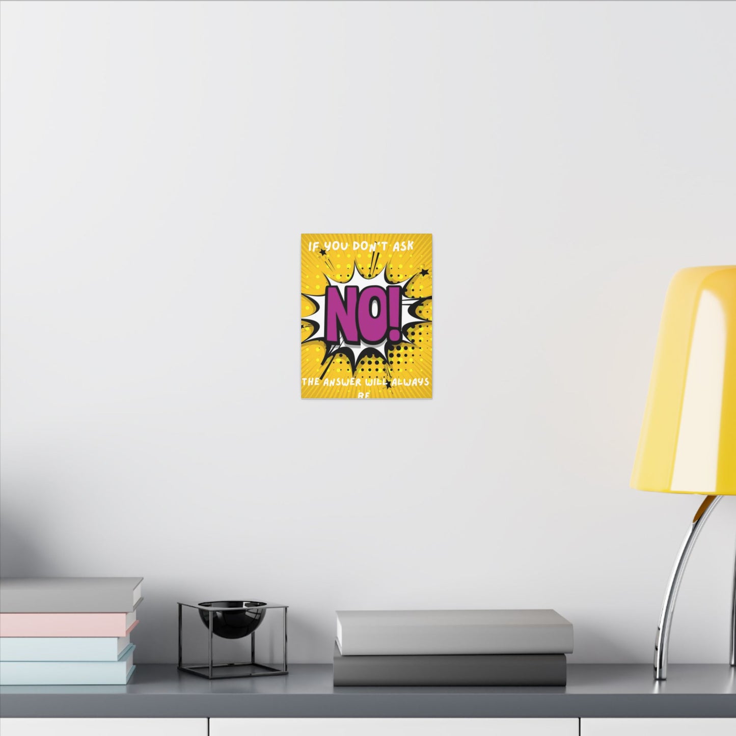 Motivational Pop Art Canvas – "If You Don't Ask, The Answer Will Always Be No!"