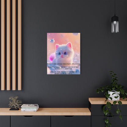 Cute White Kitten Satin Canvas Wall Art – “Don’t Cry Over the Past, It’s Gone” Inspirational Decor
