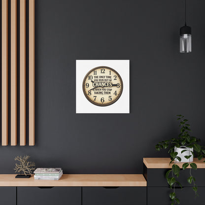 Inspirational Clock Canvas — “The Only Time You Run Out of Chances Is When You Stop Taking Them” Matte Wall Art