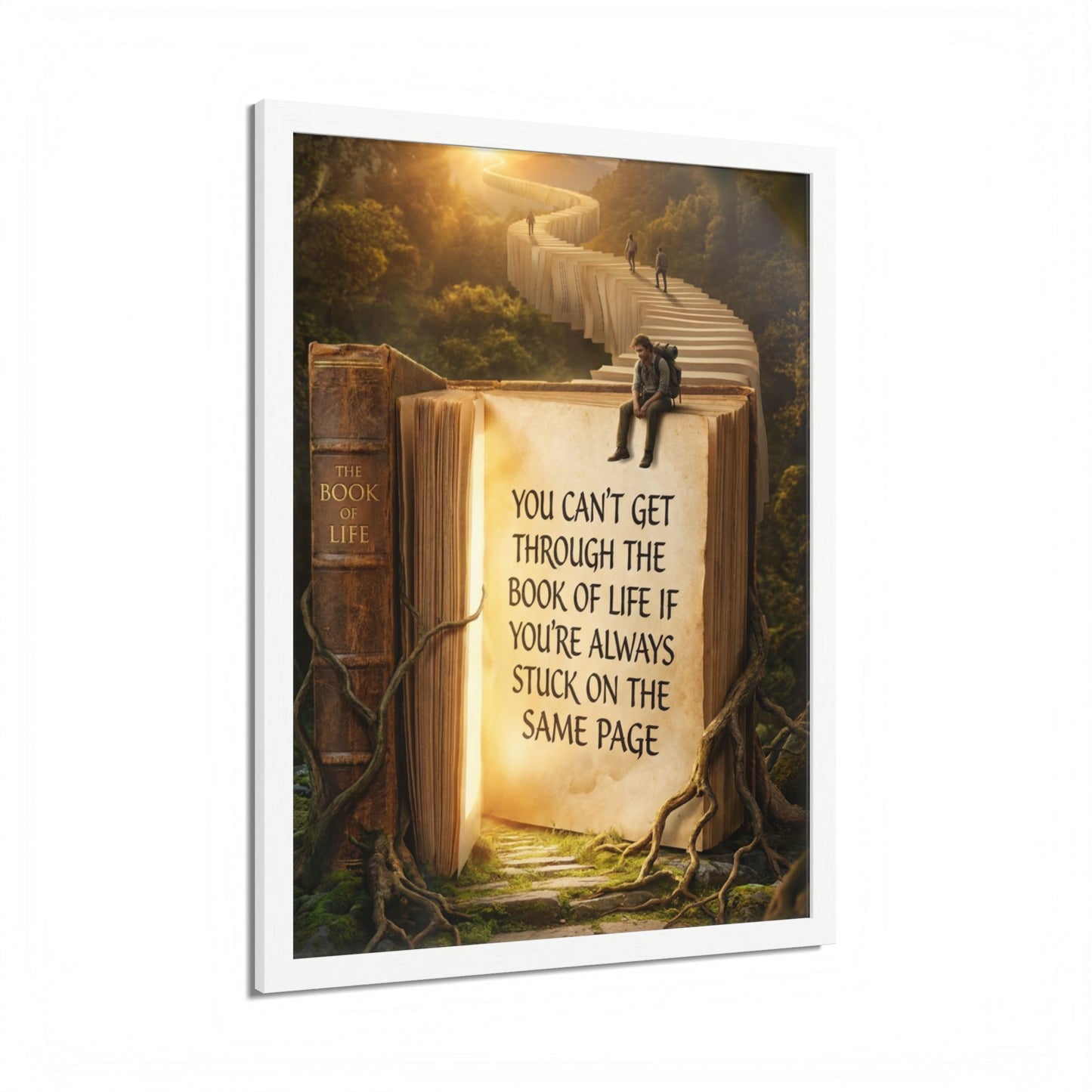 Framed Poster — Inspirational "You Can't Get Through the Book of Life" Quote (Literary Decor)