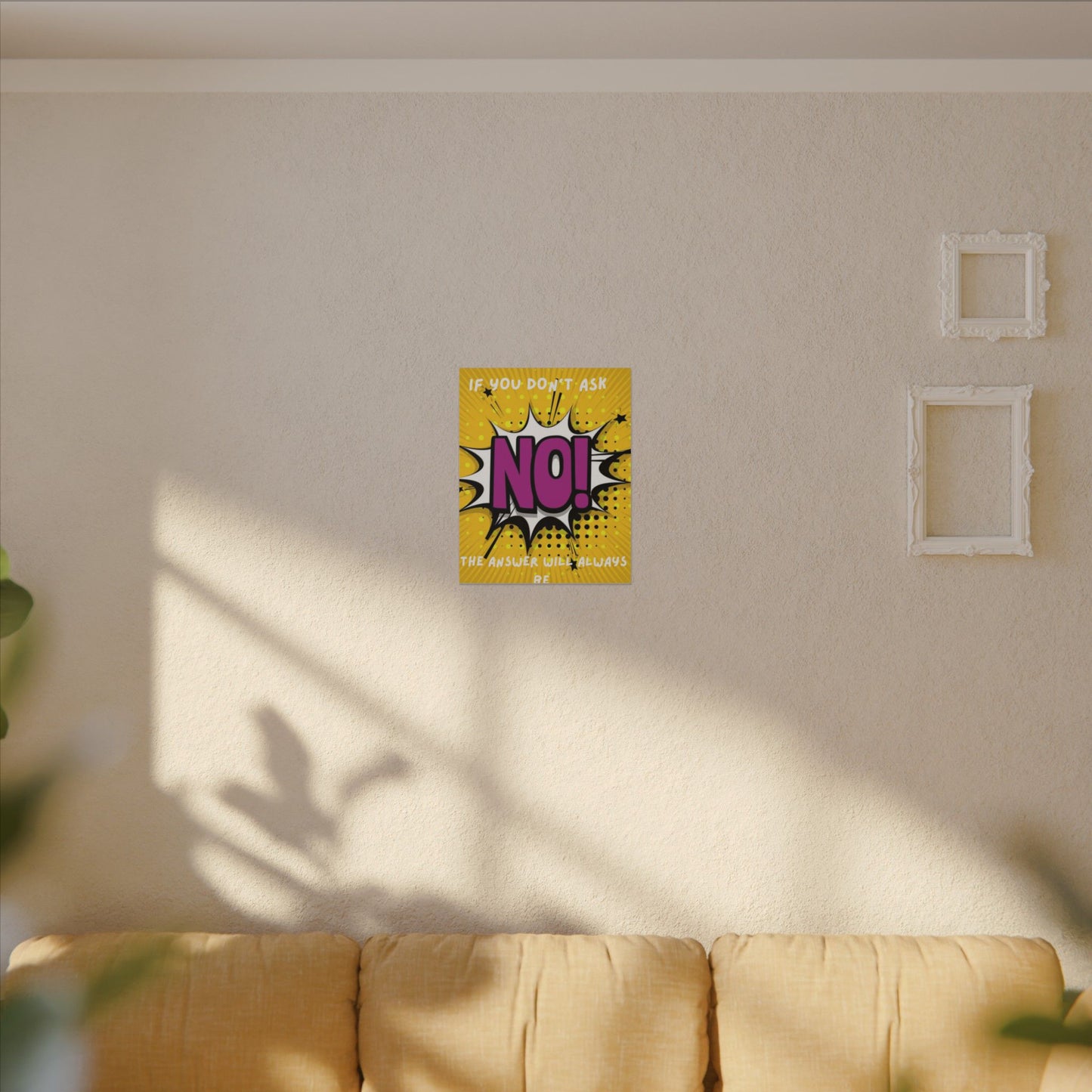 Motivational Pop Art Canvas – "If You Don't Ask, The Answer Will Always Be No!"