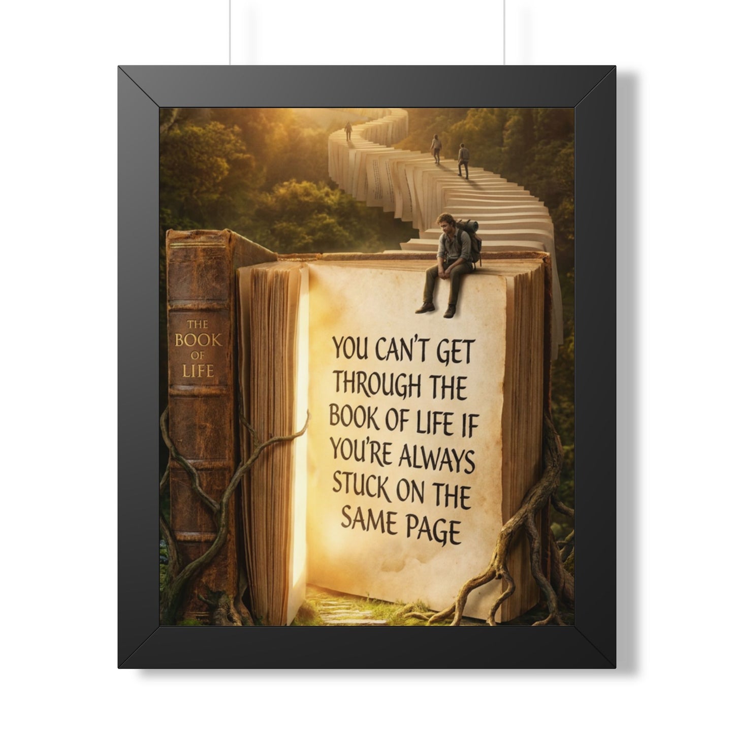 Inspirational Framed Poster - "You Can't Get Through the Book of Life"