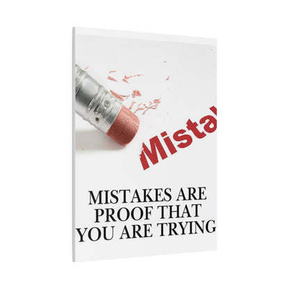 Mistakes Are Proof That You Are Trying — Matte Stretched Canvas Wall Art (Vertical)