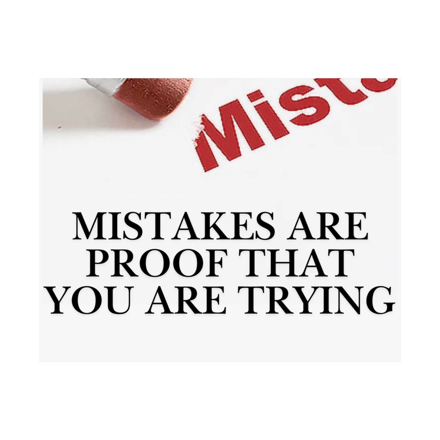 Satin Poster — "Mistakes Are Proof That You Are Trying" Motivational Wall Art (210gsm)