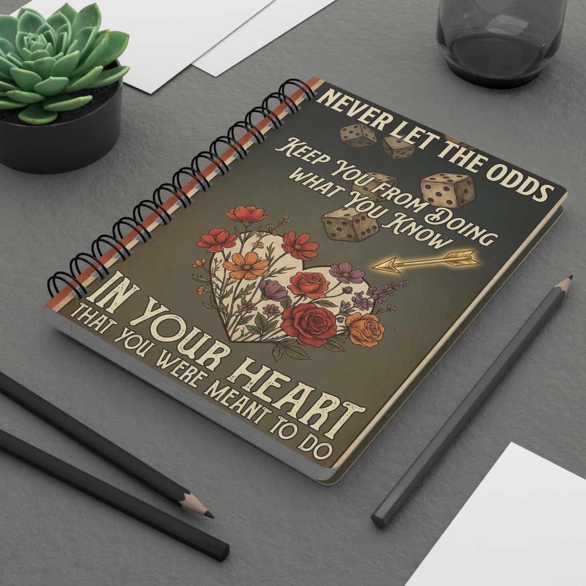 Inspirational Floral Journal — "Never Let the Odds…In Your Heart" Spiral Notebook