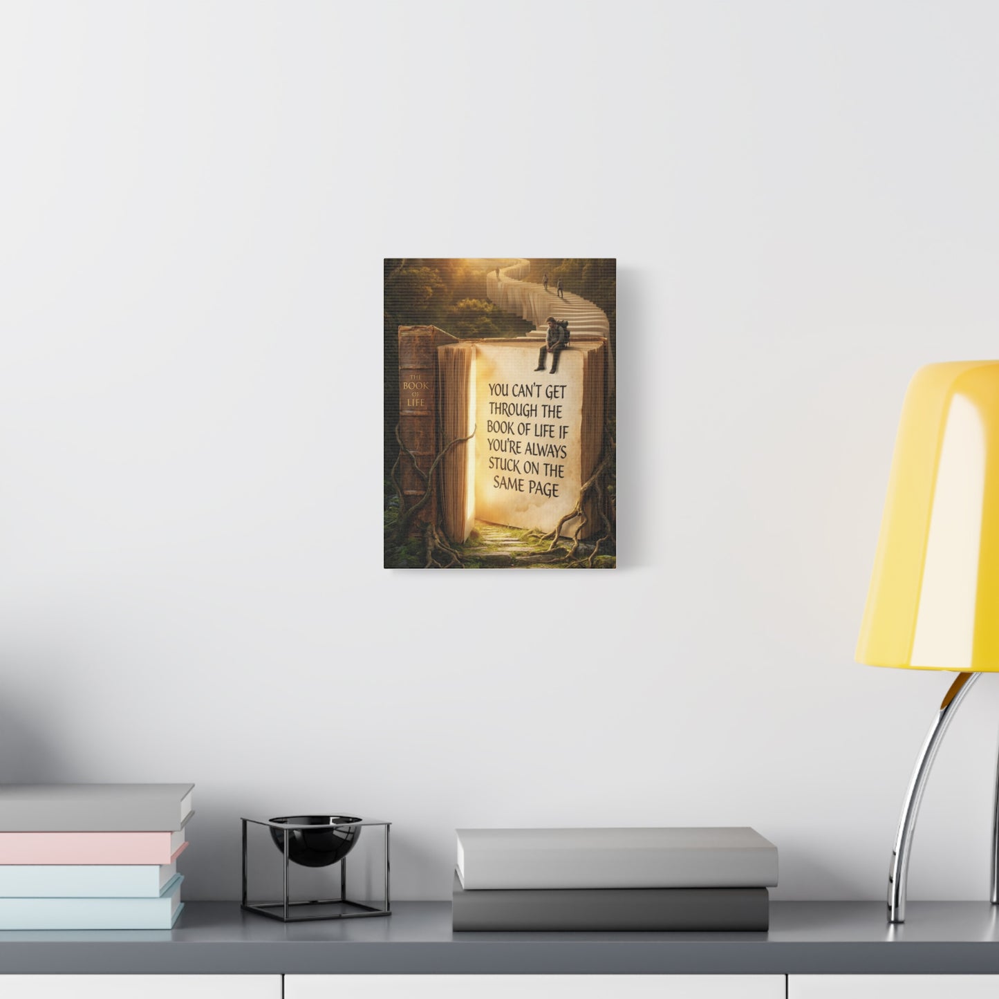 Inspirational Canvas Wall Art — "You Can't Get Through the Book of Life..."