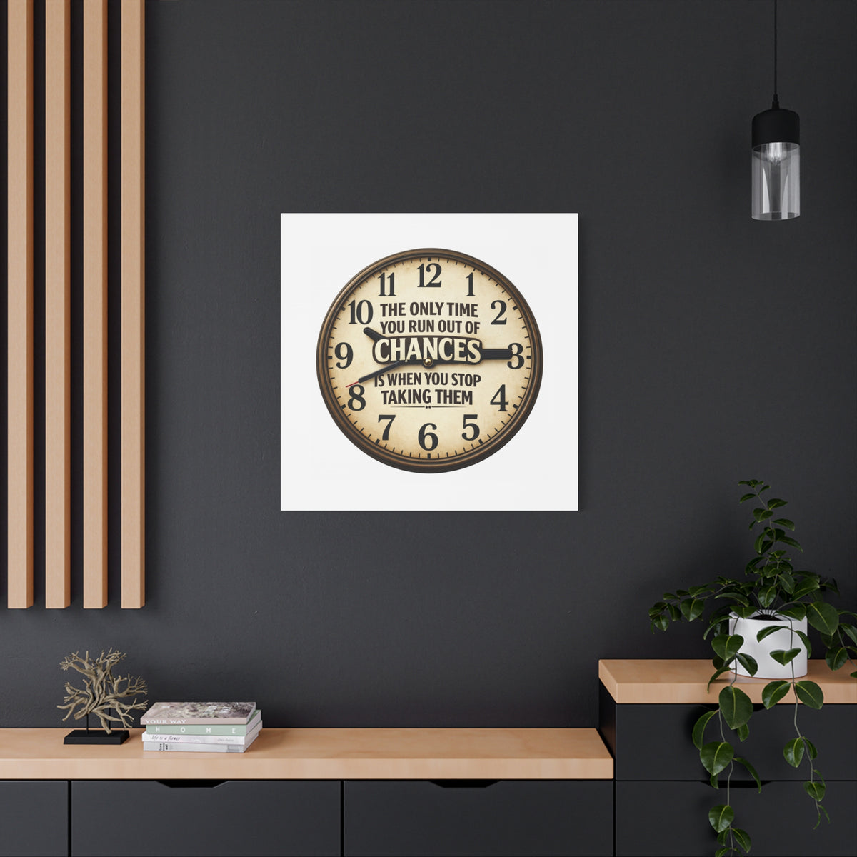 Inspirational Clock Canvas — “The Only Time You Run Out of Chances Is When You Stop Taking Them” Matte Wall Art