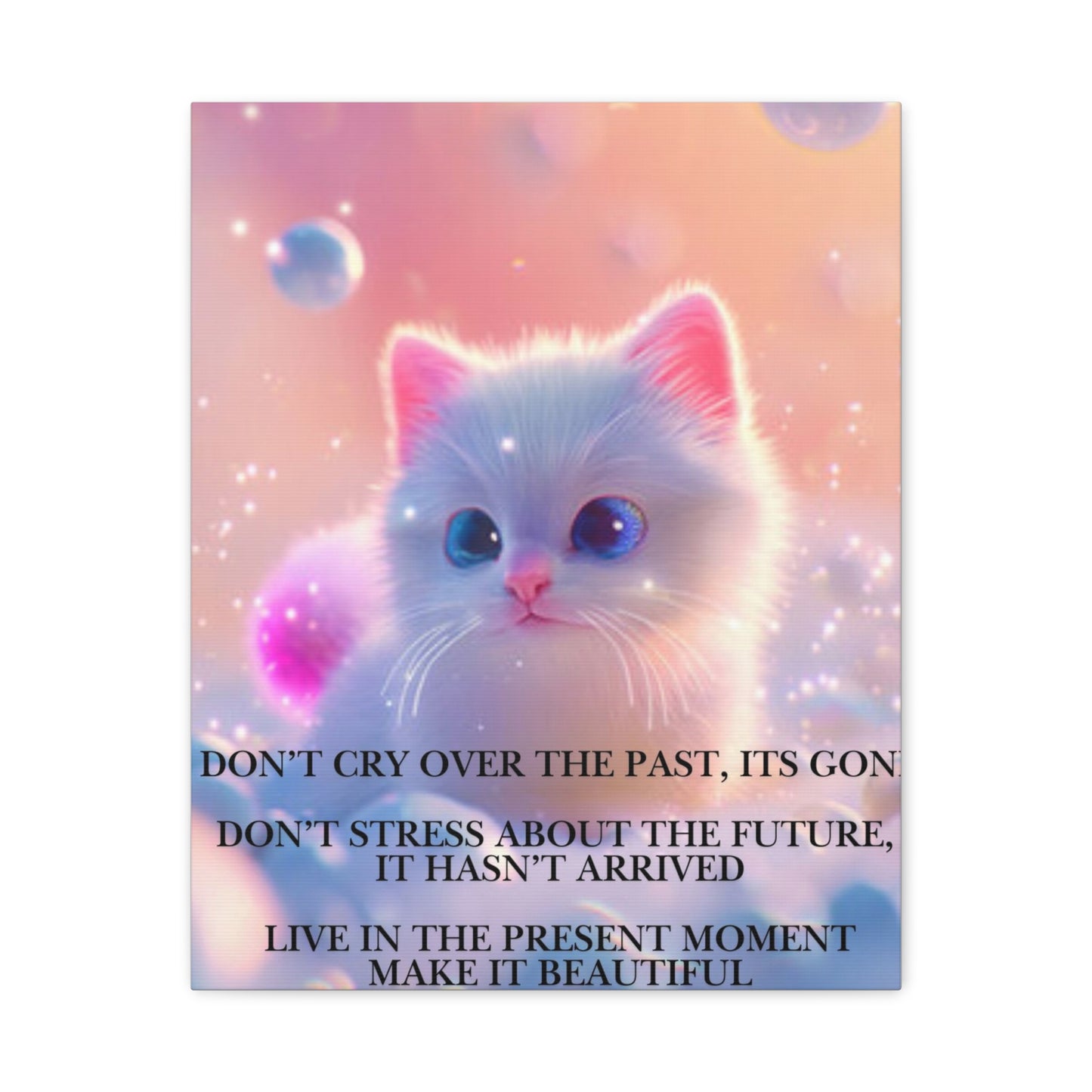 Inspirational Kitten Canvas - “Live in the Present Moment” Matte Stretched Wall Art