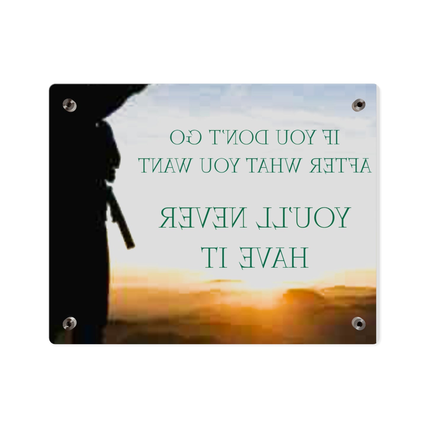Acrylic Wall Art Panel — Motivational Sunset Quote “If You Don't Go After What You Want, You'll Never Have It”
