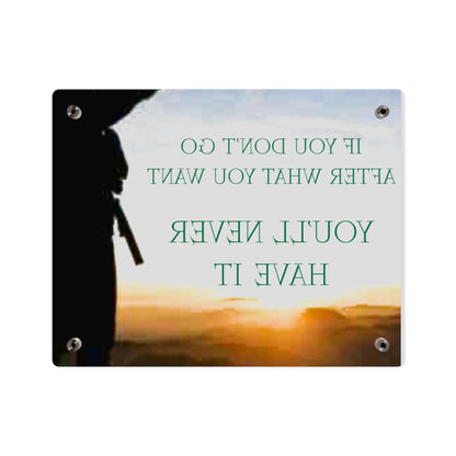 Acrylic Wall Art Panel — Motivational Sunset Quote “If You Don't Go After What You Want, You'll Never Have It”