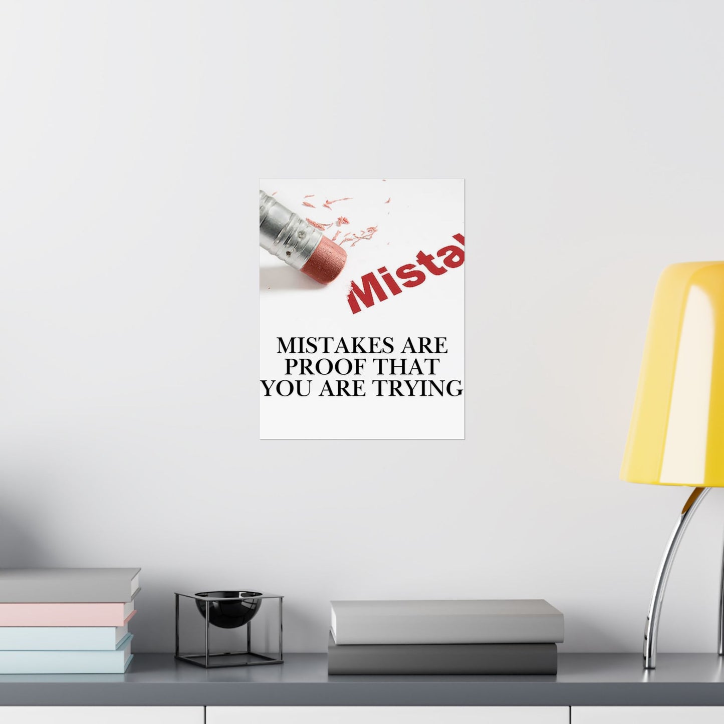 Inspirational Poster — “Mistakes Are Proof That You Are Trying” Satin Print