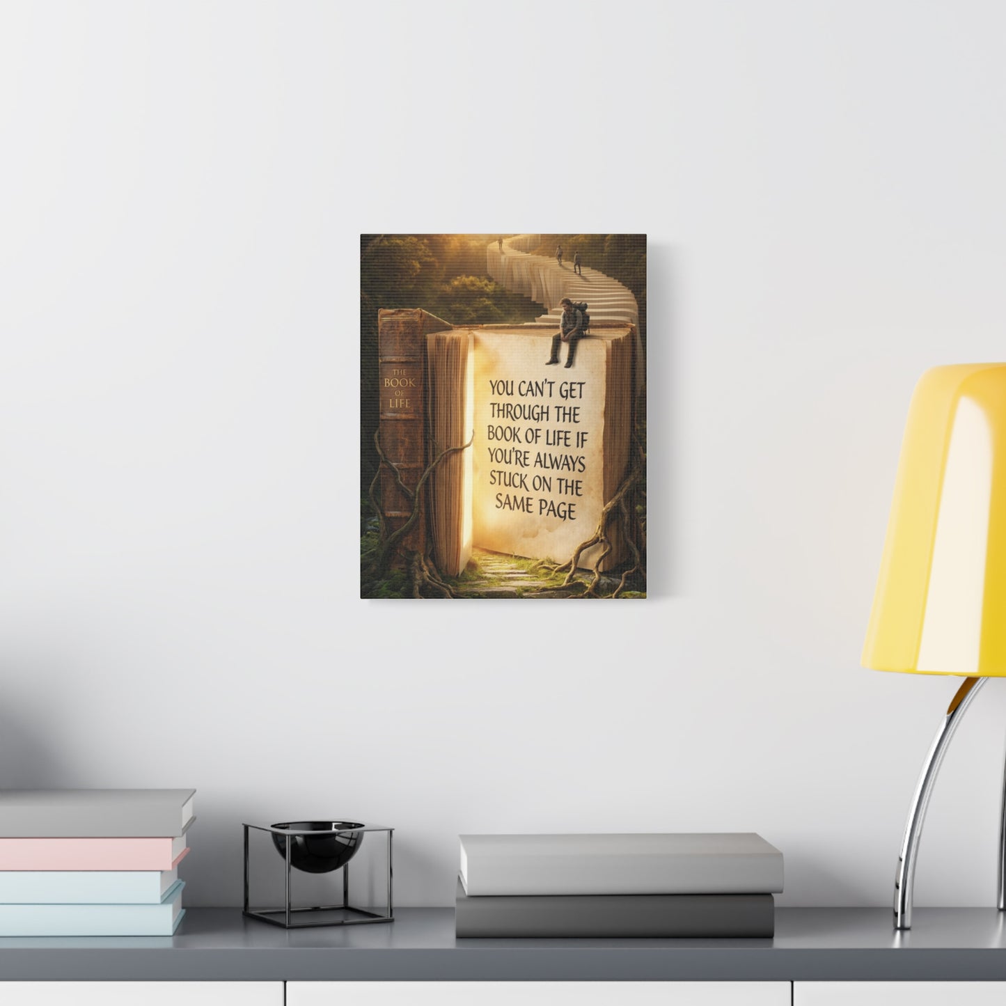 Inspirational Canvas Wall Art — "You Can't Get Through the Book of Life..."