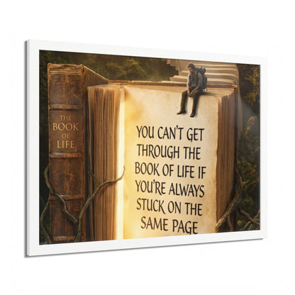 Framed Poster — Inspirational "You Can't Get Through the Book of Life" Quote (Literary Decor)