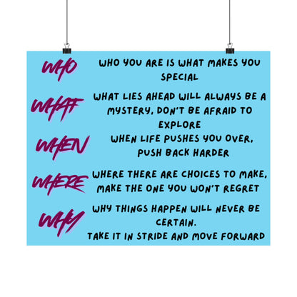 Inspirational 'Who What When Where Why' Satin Poster — Motivational Quote Wall Art